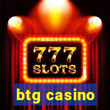 btg casino